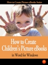 How To Create Children’s Picture eBooks